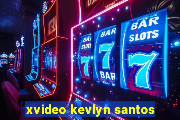 xvideo kevlyn santos